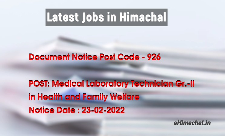 Document Notice HPSSSB Post Code 926 for the post of Medical Laboratory Technician Gr.-II  Notified on 23 February 22 - Document Notice
