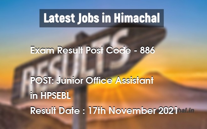 Exam Result HPSSSB Post Code 886 for the post of Junior Office Assistant Notified on 17 November 21 - Exam Results