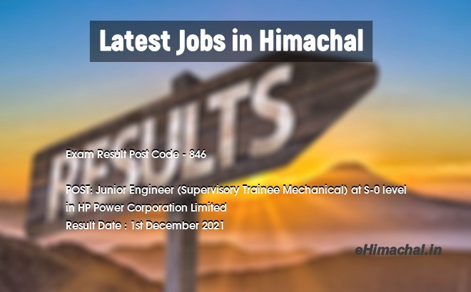HPSSC final result for the Post of Junior Officer (Supervisory Trainee-Mechanical) at S-O Level  Post Code 846 notified on 01 Dec 2021 - Exam Results