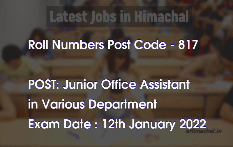 HPSSC reschedule of Typing Skill Test for the Post of Junior Office Assistant IT Post Code 817 notified on 12 Jan 2022 - Roll Numbers