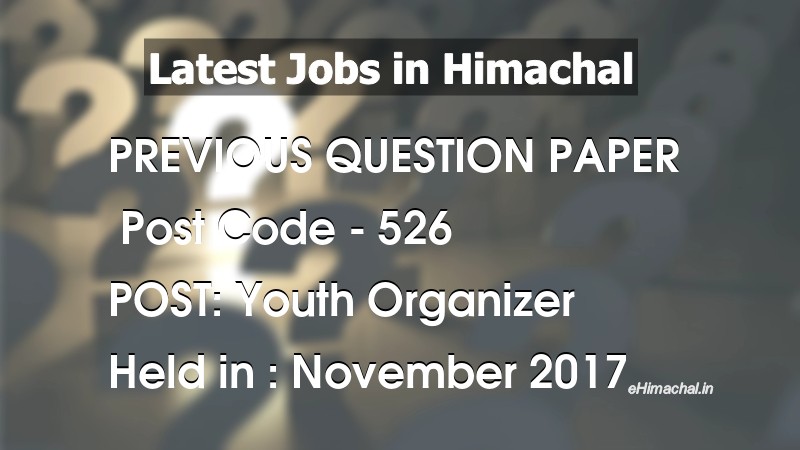 Question Paper Previous Year Youth Organizer Post Code 526  held on November 2017 - Previous Papers