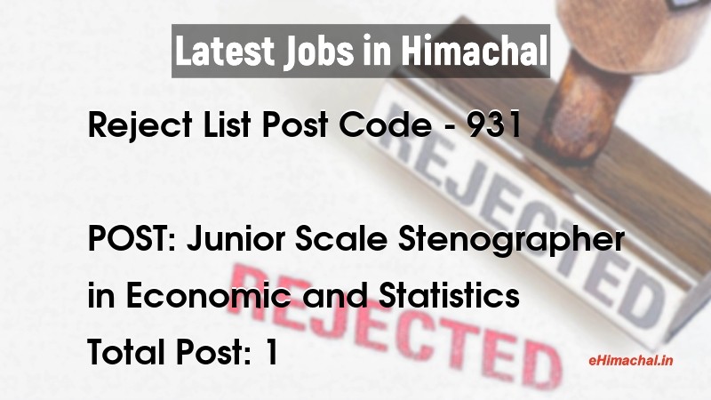 Rejection List for the Post of Junior Scale Stenographer Post Code 931 Due to non submission of ORA notified on 03 March 22  - Reject Lists