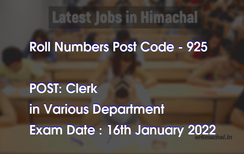 Roll Numbers HPSSSB Post Code 925 for the post of Clerk  Notified on 03 January 22 - Roll Numbers