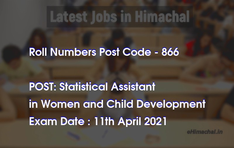 Roll Numbers HPSSSB Post Code 866 for the post of Statistical Assistant Notified on 01 April 21 - Roll Numbers